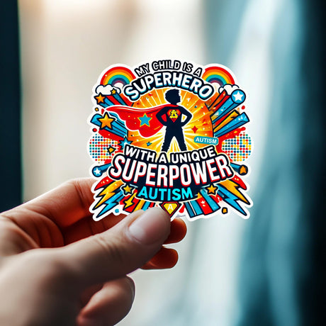 Product view of My Child Is a Superhero Autism Sticker.
