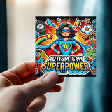 Product view of Autism Is My Superpower Sticker.