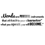 Inspirational wall vinyl decal featuring the quote about the power of words and their impact on character and destiny.